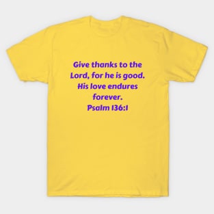 Bible Verse Psalm 136:1 T-Shirt